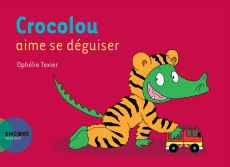 Crocolou : Crocolou aime se déguiser - Texier Ophélie
