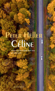 Céline - Heller Peter ; Leroy Céline