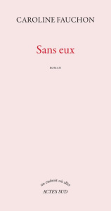 Sans eux - Fauchon Caroline