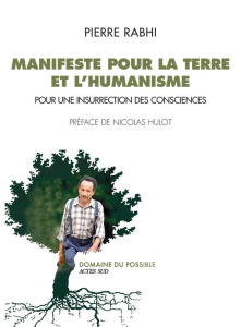 Manifeste pour la Terre et l'humanisme. Pour une insurection - Rabhi Pierre