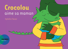 Crocolou : Crocolou aime sa maman - Texier Ophélie