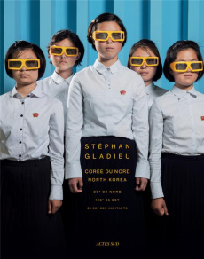 Corée du Nord. 39° 02 nord, 125° 45 est, 25 381 085 habitants, Edition bilingue français-anglais - Gladieu Stéphan ; Stourdzé Sam ; Penwarden Charles