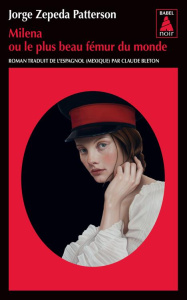 Milena ou le plus beau fémur du monde - Zepeda Patterson Jorge ; Bleton Claude