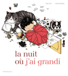 La nuit où j'ai grandi - Rius Marc ; Robert Antoine
