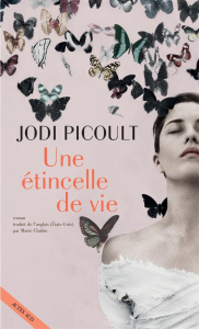 Une étincelle de vie - Picoult Jodi ; Chabin Marie