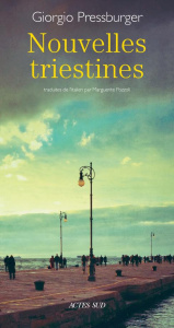 Nouvelles triestines - Pressburger Giorgio ; Pozzoli Marguerite