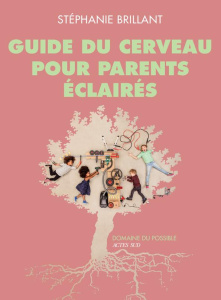 Guide du cerveau pour parents éclairés - Brillant Stéphanie
