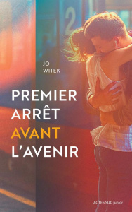 Premier arrêt avant l'avenir - Witek Jo