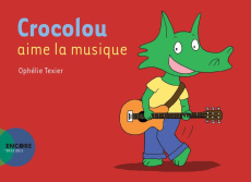 Crocolou : Crocolou aime la musique - Texier Ophélie