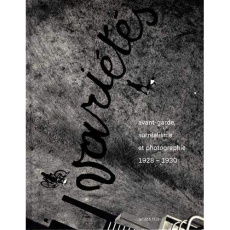 Variétés. Avant-garde, surréalisme et la photographie (1928-1930) - Gobyn Ronny ; Stourdzé Sam