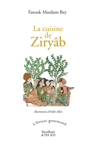 La cuisine de Ziryâb - Mardam-Bey Farouk ; Alliet Odile