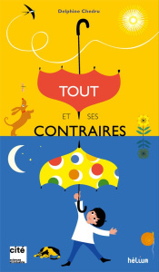 Tout et ses contraires - Chedru Delphine