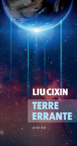 Terre errante - Liu Cixin ; Gaffric Gwennaël