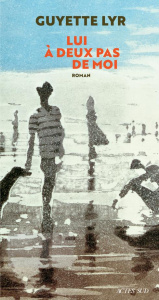 Lui à deux pas de moi - Lyr Guyette