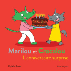 Marilou et Crocolou : L'anniversaire surprise - Texier Ophélie