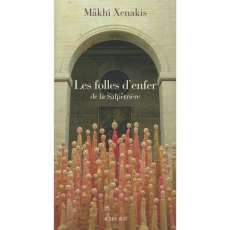 Les folles d'enfer de la Salpêtrière - Xenakis Mâkhi