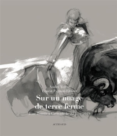 Sur un nuage de terre ferme. José Tomas à Grenade le 22 juin 2019 - Velter André ; Pignon-Ernest Ernest ; Lebas Yves