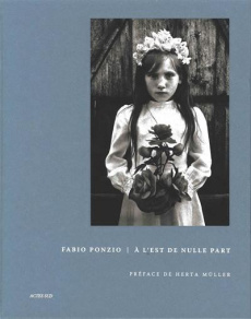 A l'est de nulle part - Ponzio Fabio ; Müller Herta ; Oliveira Claire de ;