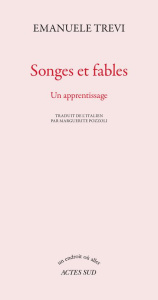 Songes et fables. Un apprentissage - Trevi Emanuele ; Pozzoli Marguerite