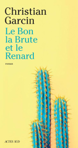 Le bon, la brute et le renard - Garcin Christian