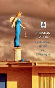 Les oiseaux morts de l'Amérique - Garcin Christian