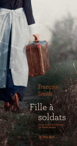 Fille à soldats - Smith Francois ; Morgan Naomi