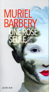 Une rose seule - Barbery Muriel