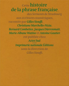 Histoire de la phrase française, des Serments de Strasbourg aux écritures numériques - Siouffi Gilles ; Marchello-Nizia Christiane ; Comb