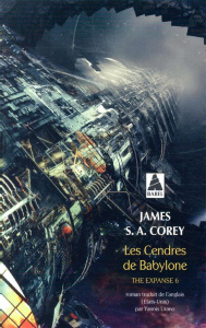 The Expanse Tome 6 : Les cendres de Babylone - Corey James S. A. ; Urano Yannis