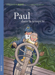Paul dans la tempête - Bizot Véronique ; Glassof Walter