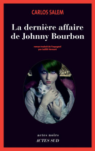 La dernière affaire de Johnny Bourbon. Je reste roi (émérite) d'Espagne - Salem Carlos ; Vernant Judith