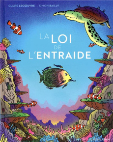 La loi de l'entraide - Lecoeuvre Claire ; Bailly Simon