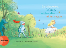 La princesse, le loup, le chevalier et le dragon - Leroy Jean ; Rodriguez Béatrice