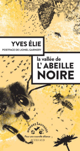 La vallée de l'abeille noire - Elie Yves ; Garnery Lionel ; Laurent Camille