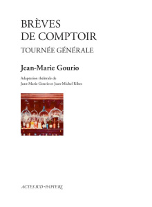 Brèves de comptoir. Tournée générale - Gourio Jean-Marie ; Ribes Jean-Michel