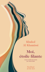 Moi, étoile filante - Al Khamissi Khaled ; Rolfo Sarah