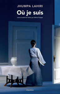 Où je suis - Lahiri Jhumpa ; Frappat Hélène
