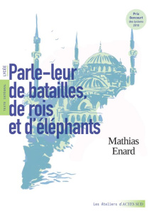 Parle-leur de batailles, de rois et d'éléphants - Enard Mathias ; Pernot Johanna