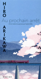 Au prochain arrêt - Arikawa Hiro ; Refle Sophie