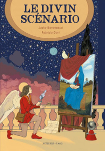 Le Divin Scénario - Beneteaud Jacky ; Dori Fabrizio