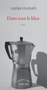 Dans tout le bleu - Ulonati Laura