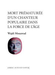 Mort prématurée d'un chanteur populaire dans la force de l'âge - Mouawad Wajdi