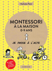 Montessori à la maison. Coffret en 3 volumes : 0-3 ans ; 3-6 ans ; 6-9 ans - Petit Nathalie ; Amelin Pauline ; Maillard Virgini