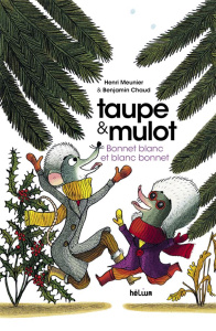Taupe & Mulot Tome 4 : Bonnet blanc et blanc bonnet - Meunier Henri ; Chaud Benjamin