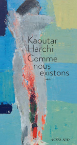 Comme nous existons - Harchi Kaoutar