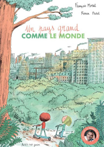Un pays grand comme le monde - Morel François ; Badel Ronan