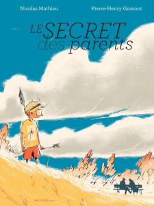 Le secret des parents - Mathieu Nicolas ; Gomont Pierre-Henry