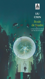 Boule de foudre - Liu Cixin ; Giovanetti Nicolas