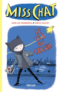 Miss Chat Tome 1 : Le cas du canari - Fromental Jean-Luc ; Jolivet Joëlle