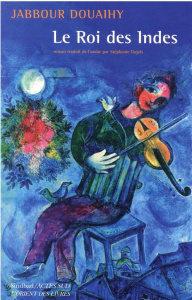 Le roi des Indes - Douaihy Jabbour ; Dujols Stéphanie